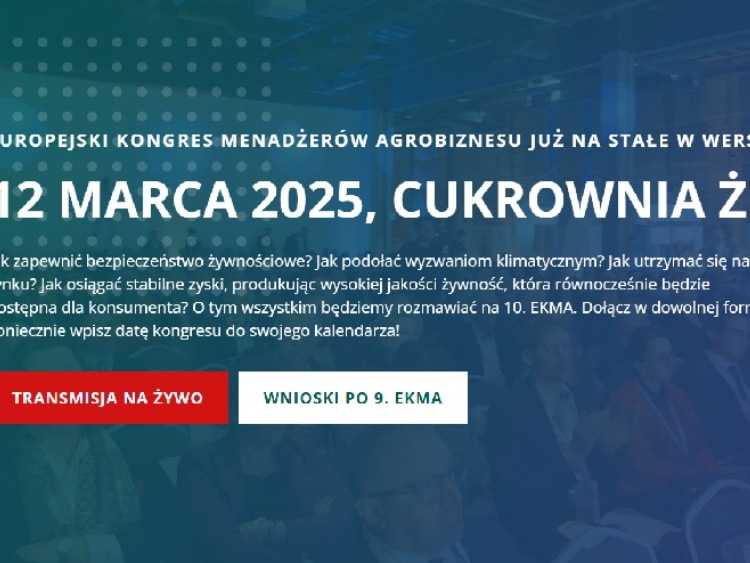 Już dziś 10 Europejski Kongres Menadżerów Agrobiznesu-także on-line